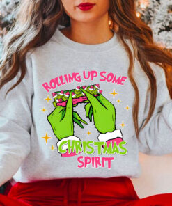 Rolling Up Some Christmas Spirit Sweater, Grinch Christmas Sweatshirt