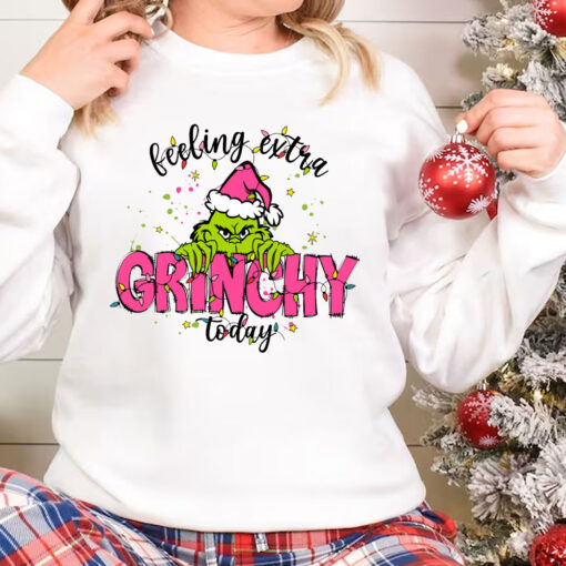 Feeling Extra Grinchy Today Sweatshirt, Grinch Christmas Shirt