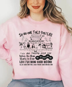 No One Told You Life shirt, Friends TV Show Sweatshirt
