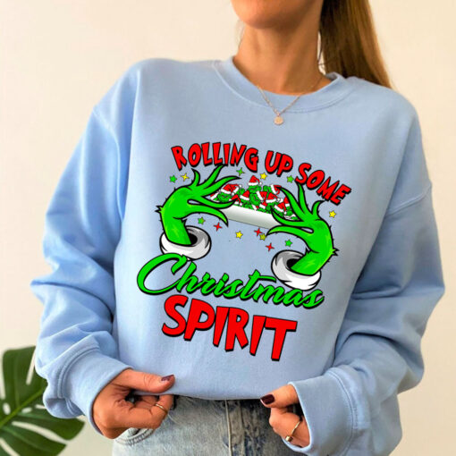 Grinch Christmas Sweatshirt, Rolling Up Some Christmas Spirit Sweater