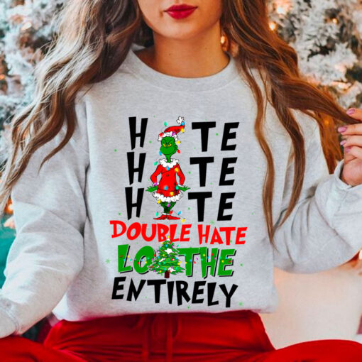 Grinch Hate Hate Hate Double Hate Sweatshirt