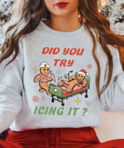 Did You Try Icing It Sweatshirt, School Nurse Christmas Sweater