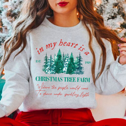 Christmas Tree Farm Sweatshirt, In My Heart Is A Christmas Tree Farm Shirt