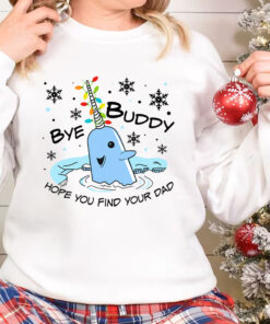 Christmas Elf Sweatshirt, Bye Buddy Hope You Find Your Dad Shirt