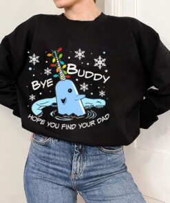 Christmas Elf Sweatshirt, Bye Buddy Hope You Find Your Dad Shirt