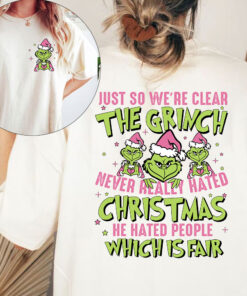 The Grinch Christmas Shirt, The Grinch Never Really Hate Christmas Sweatshirt