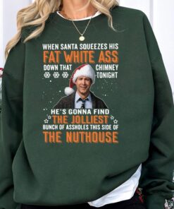 When Santa Squeezes His Fat White As* Movie Quotes Sweatshirt, Clark Griswold Christmas Shirt, Christmas Vacation Sweater