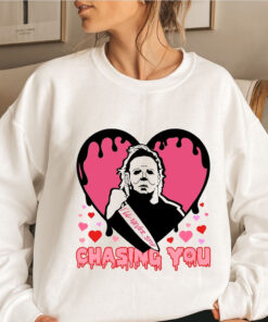 I’ll Never Stop Chasing You Sweatshirt, Michal Myers Scary Valentine Shirt, Valentine’s Day Sweatshirt