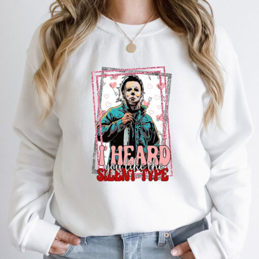 I Heard You Like The Silent Type T Shirt, Horror Characters Shirt, Horror Valentine’s Day Gifts
