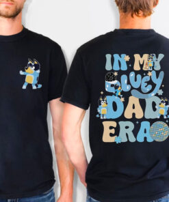 In My Bluey Dad Era Shirt