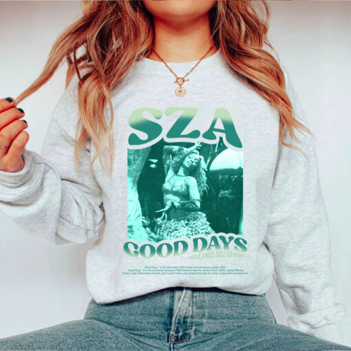 SZA  Good Days Shirt Sweatshirt