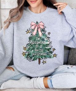 Im deaming of a White Christmas TShirt – Sweatshirt Hoodie