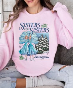 Sisters Sisters White Christmas TShirt – Sweatshirt Hoodie