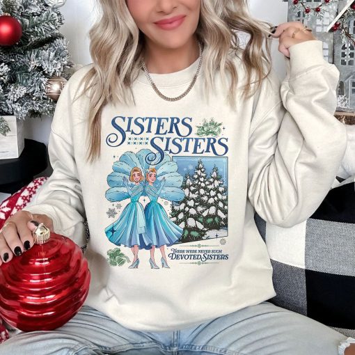 Sisters Sisters White Christmas TShirt – Sweatshirt Hoodie