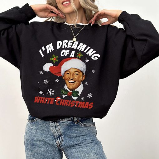 I’m Dreaming of White Christmas Sweatshirt Hoodie