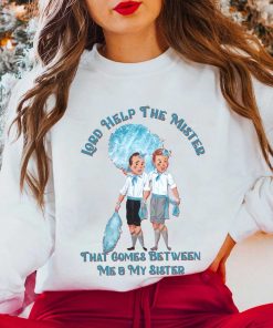 Lord Help The Mister Vintage White Christmas Movie Sweatshirt Hoodie Cotton Crewneck T-shirt