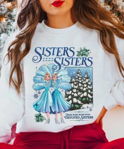 Vintage Sisters Sisters White Christmas Movie Crewneck Sweater Hoodie T-shirt