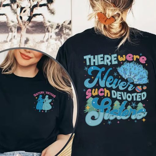 There Were Never Such Devoted Sisters Sweatshirt