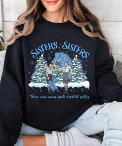 Sisters Sisters Danny Kaye Bing Crosby Sweatshirt Hoodie