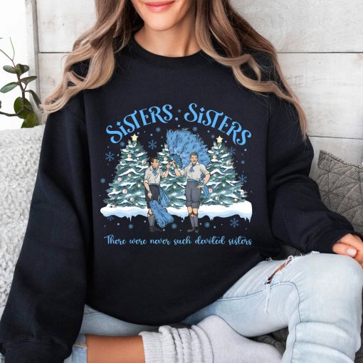 Sisters Sisters Danny Kaye Bing Crosby Sweatshirt Hoodie