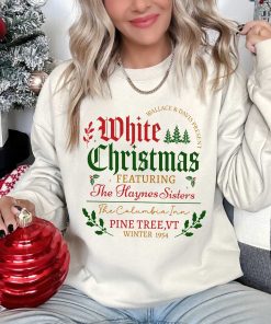 White Christmas The Haynes Sisters Sweatshirt – White Christmas Shirt – White Xmas Sweetshirt Hoodie Cotton Crewneck Unisex