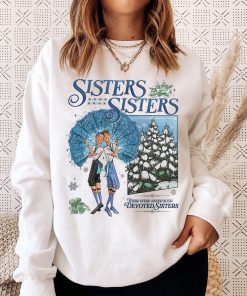 Sisters Sisters 2 White Christmas Shirt, Sweatshirt,  Tee