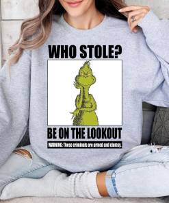 WHO STOLE? Shirt, Sweatshirt,  Tee