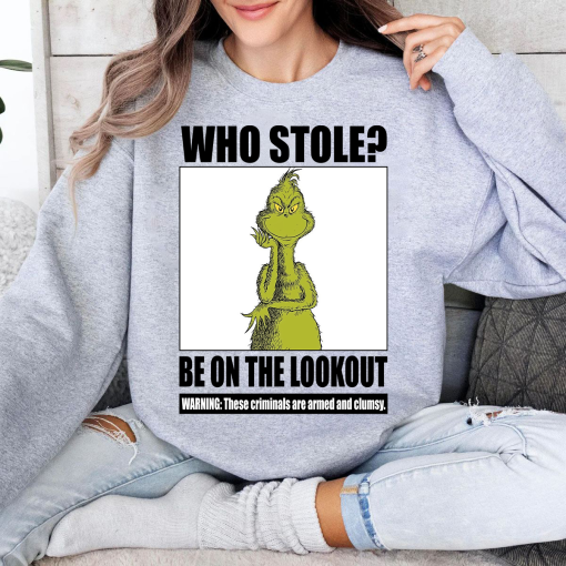 WHO STOLE? Shirt, Sweatshirt,  Tee