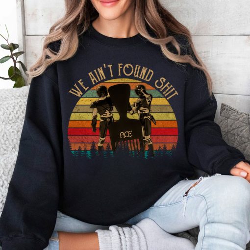 Spaceballs Movie Quote We Aint Found Sh*t Shirt