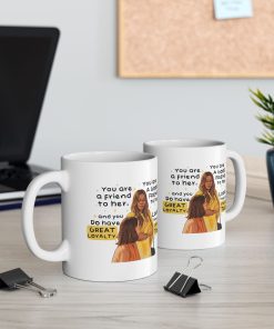 Real Housewives Mary Good Friend Coffee Mug 11Oz 15Oz