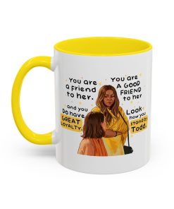 Real Housewives Mary Good Friend Coffee Mug 11Oz 15Oz