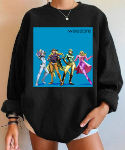 Jojo Bizare Weezare Shirt Sweatshirt Hoodie Jojo Bizare Weezare Shirt Sweatshirt Hoodie