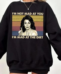 Mad At The Dirt Mommie Dearest TShirt Sweatshirt, Mothers Day Gift Hoodie, Gift For Fans