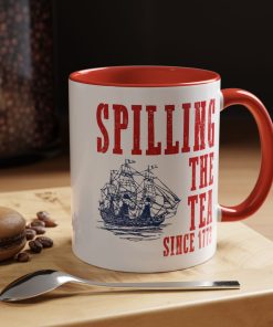 Spilling The Tea Since 1773 Mug 11Oz 15Oz, 4th Of July Mug