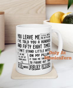 You Leave Me Coffee Mug, The Odd Couple Movie Gift For Fans Mug 11Oz 15Oz