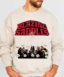 Blazing Saddles TShirt Sweatshirt Hoodie, Retro Movie Shirt, Gift For Best Fens