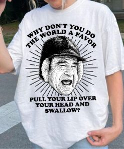 Why Don’t You TShirt Sweatshirt, Grumpier Old Men Hoodie, Gift For Fans