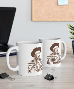 Blazing Saddles Somebody’s Gotta Coffee Mug, Gift For Fans Mug 11Oz 15Oz
