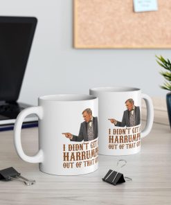 Blazing Saddles I Didn’t Get A Harrumph Mug