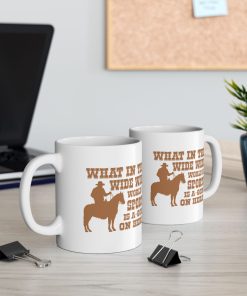 What In Wide Wide Blazing Saddles Coffee Mug, Gift For Fans Mug 11Oz 15Oz