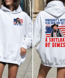 A Shitload Of Dimes 2 Sides Sweatshirt TShirt Hoodie, 4th Of July Teeshirt