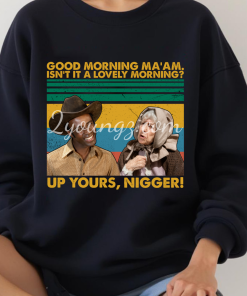 Blazing Saddles Up Yours N*gger TShirt Sweatshirt Hoodie