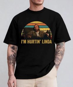 I’m Hurtin’ Linda Sling Blade Shirt