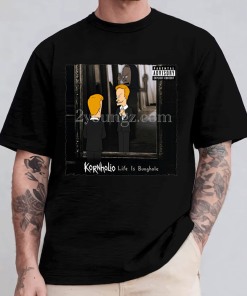 Kornholio Life Is Bunghole T-Shirt Sweatshirt Hoodie Kornholio Life Is Bunghole T-Shirt Sweatshirt Hoodie