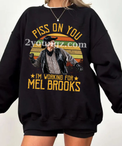 Blazing Saddles Piss On You TShirt Sweatshirt Hoodie
