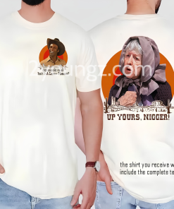 2-Sided Blazing Saddles Up Yours N*gger Quote Shirt