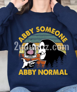 Young Frankenstein Abby Someone Shirt