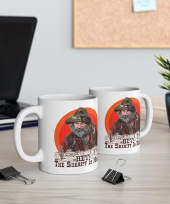Hey The Sheriff Is Near Blazing Saddles Mug