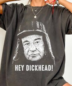Hey Dickhead Shirt