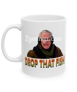Grumpy Old Men Drop That Fish Mug
